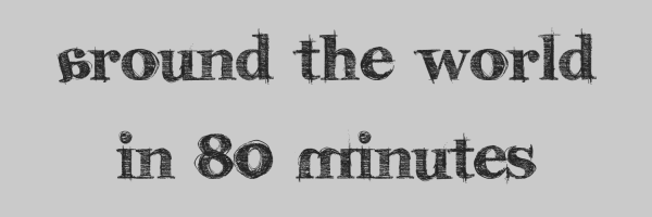 Around The World In 80 Minutes